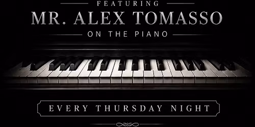 LIVE Piano Night featuring Mr. Alex Tomasso Every Thursday Night at The George 