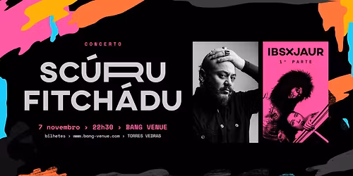 Concerto Sc\u00faru Fitch\u00e1du + IBSXJAUR | Bang Venue