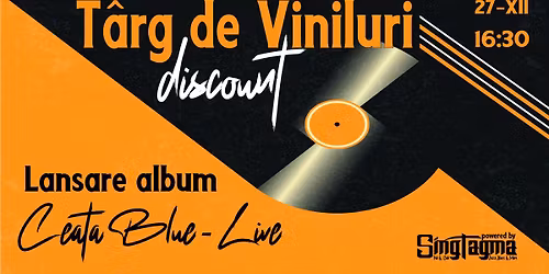 T\u00e2rg de Viniluri + Lansare album Cea\u0163a Blue