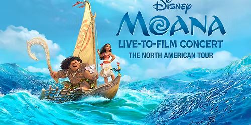 Disney's Moana Live-to-Film Concert - Berkeley