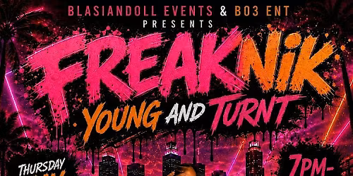BLASIANDOLL ENT PRESENTS: FREAKNIK YOUNG & TURNT