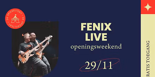 Openingsweekend De Spiegeltent - Fenix Live!