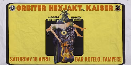 Scandinavian Stonerdoom Massacre: Kaiser, Hexjakt (Swe), Orbiter @Bar Kotelo