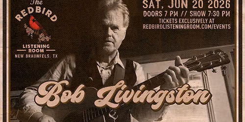 Bob Livingston @ The Redbird - 7:30 pm