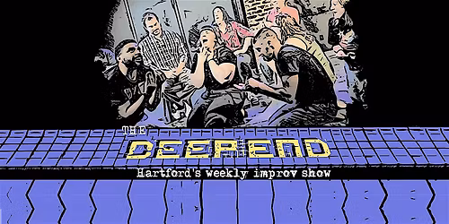 The Deep End: Hartford's Weekly Improv Show