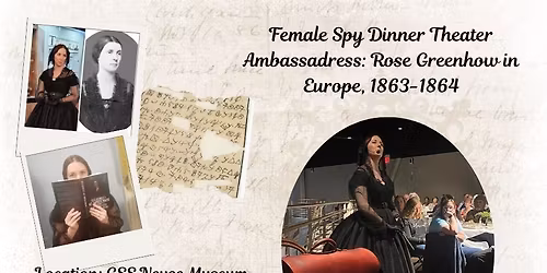 Female Spy Dinner Theater- Ambassadress: Rose Greenhow in Europe, 1863-1864