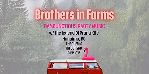 Brothers in Farms w\/ DJ Prana Kite LIVE @ The Queen's