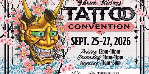 Three Rivers Tattoo Convention-Friday, Sept 25th