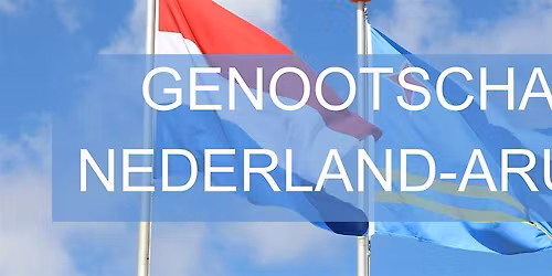 Jaarlijkse Bijeenkomst Genootschap Nederland-Aruba 2025