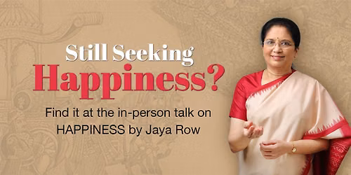 Talk on HAPPINESS by Jaya Row - Delhi