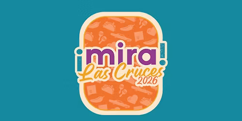 4th annual \u00a1mira! Las Cruces