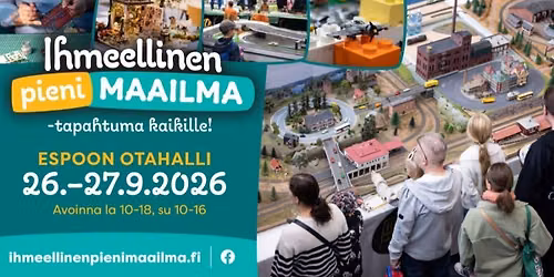 Ihmeellinen Pieni Maailma -tapahtuma Otahallissa!