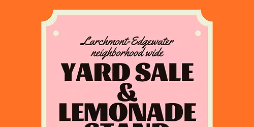 2026 Larchmont-Edgewater Neighborhood Yard Sale and Lemonade Stand