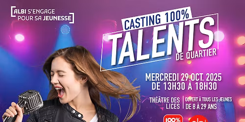 Casting 100% Talents de quartier - Albi 2025