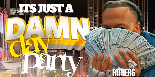 IT\u2019S JUST A DAMN DAY PARTY \u2013 FATHER\u2019S DAY EDITION