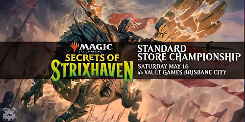 Brisbane Secrets of Strixhaven Standard Store Championship - Sat 16 May