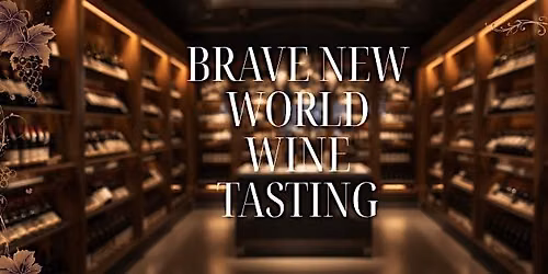 Brave New World Wine Tasting