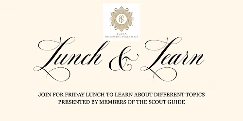 Lunch and Learn hosted by The Scout Guide Aspen & the Roaring Fork Valley