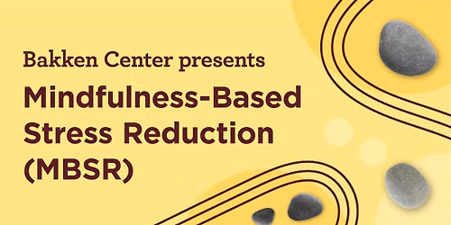 Mindfulness-Based Stress Reduction (MBSR) Summer Sessions First Class: In-Person Wed. Afternoons