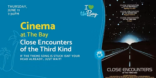 Cinema at The Bay: Close Encounters of the Third Kind
