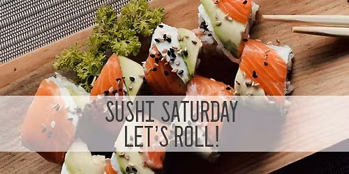Sushi Saturday!