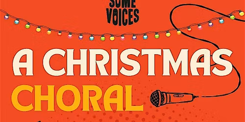 Some Voices presents A Christmas Choral - Amsterdam