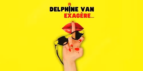 Delphine Van EXAG\u00c8RE\u2026\u00e0 Avignon 