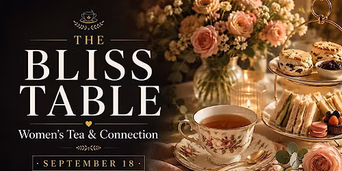 The Bliss Table: Women\u2019s Tea & Connection