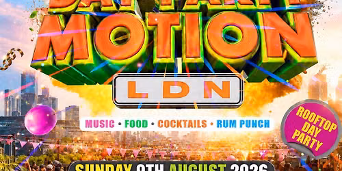 Day Party Motion - LDN - Everyone Free Before 6PM