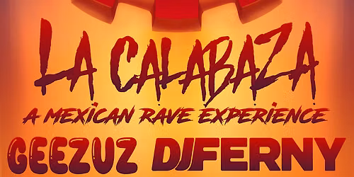 La Calabaza - A Mexican Rave Experience