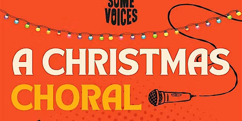 Some Voices presents A Christmas Choral - Brighton