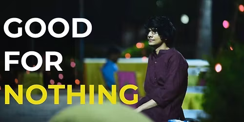 Good for Nothing: A Stand Up Solo by Akhil Chhawal