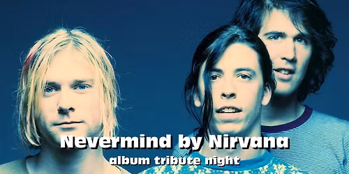 Nevermind by Nirvana album tribute night