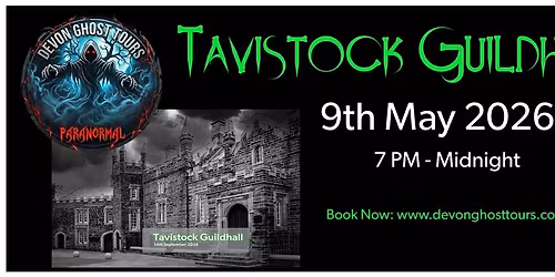 Ghost Hunt at Haunted Tavistock Guildhall