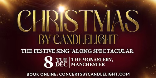 Christmas by Candlelight | The Festive Sing-a-Long Spectacular