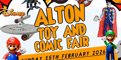 Alton Toy and Comic Fair - Sunday 15th February 2026 (FREE ENTRY)