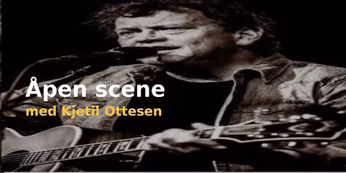 \u00c5pen Scene - ledet av Kjetil Ottesen