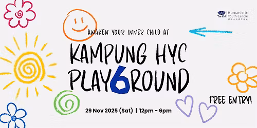 KAMPUNG HYC: PLAY6ROUND - Awaken Your Inner Child