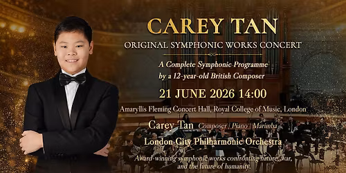 A Concert of Original Symphonic Works by Carey Tan