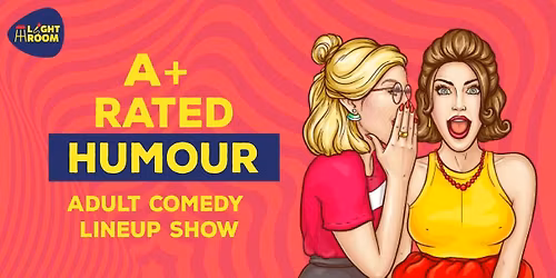 A+ Rated Humour: Adult Comedy Night