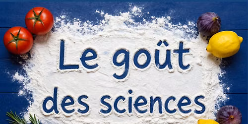 Le go\u00fbt des sciences ! F\u00eate de la science 2026