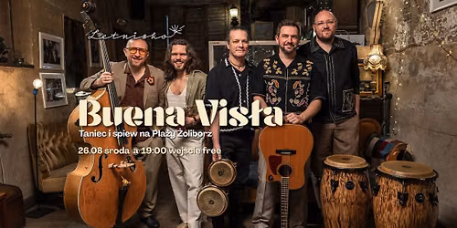 BUENA VIS\u0141A po raz TRZECI w sezonie na Letnisku! \/ 10.09 \/\/ 19:00 Wst\u0119p wolny!