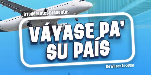 V\u00e1yase pa\u2019 su Pa\u00eds Vol.2 - Comedy show