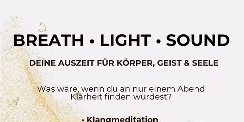 Breath \u2022 Light \u2022 Sound