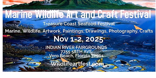 Marine Wildlife Art & Craft Festival and Treasure Coast Seafood Fest Return