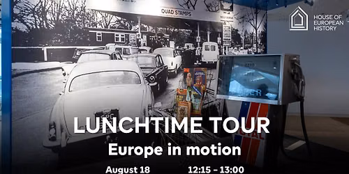 August Lunchtime Tour - Europe in motion