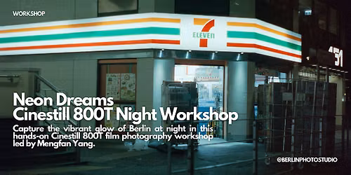 Neon Dreams -  Cinestill 800T Night Workshop