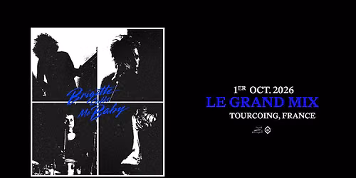 Brigitte Calls Me Baby + 1\u00e8re partie \u00b7 Le Grand Mix \u00b7 Tourcoing