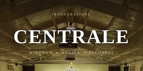 Inaugurazione - La CENTRALE - Milonga presso RIVA MARCONI