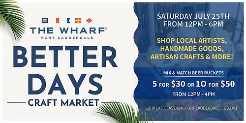 Better Days Craft Market at The Wharf Fort Lauderdale